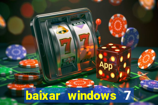 baixar windows 7 ultimate 64 bits com todos os drivers